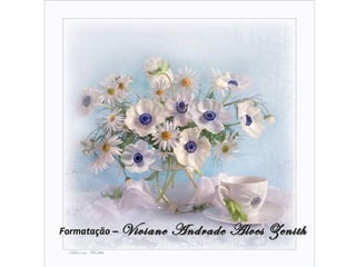 FormataçãoFormatação –– Viviane Andrade Alves ZenithViviane Andrade Alves Zenith
 