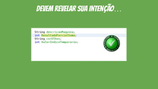 devem revelar sua intenção…
 