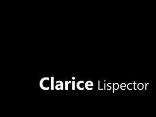 Clarice Lispector
 