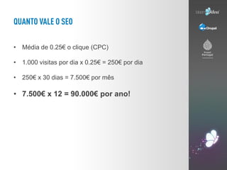 • Média de 0.25€ o clique (CPC)

• 1.000 visitas por dia x 0.25€ = 250€ por dia

• 250€ x 30 dias = 7.500€ por mês

• 7.500€ x 12 = 90.000€ por ano!
 