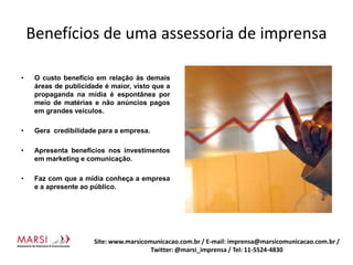Impostos de responsabilidade da assessoriacontratada; INTERNAControle total das atividadesrealizadas;