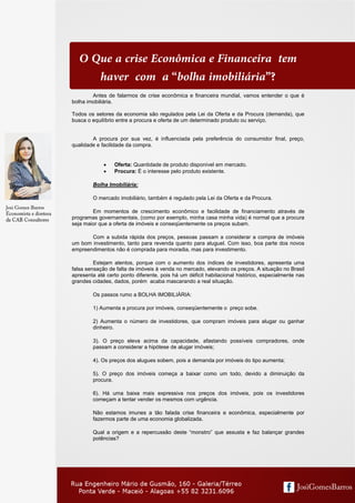 ;;;




         O Que a crise Econômica e Financeira tem
            haver com a “bolha imobiliária”?
              Antes...