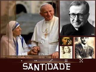 SANTIDADE
 