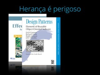 Herança é perigoso
 