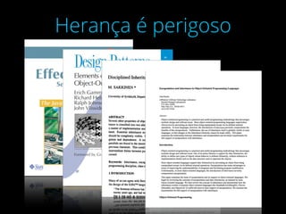 Herança é perigoso
 