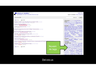 Nuvem
de tags
Del.icio.us
 