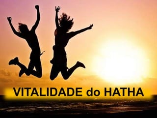 VITALIDADE do HATHA
 