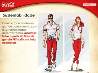 Sustentabilidade
Como a marca tem um
grande compromisso com
a sustentabilidade,
desenvolvemos uniformes
feitos a partir da fibra de
garrafa PET e silk em tinta
ecológica.
 