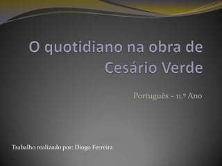 Português – 11.º Ano




Trabalho realizado por: Diogo Ferreira
 