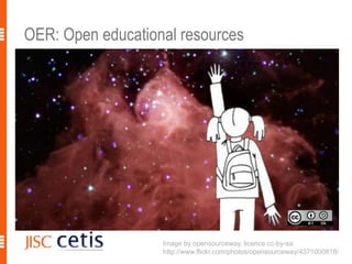 OER: Open educational resources2Image by opensourceway, licence cc-by-sahttp://www.flickr.com/photos/opensourceway/4371000818/