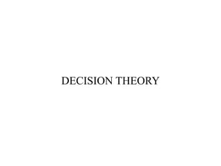 DECISION THEORY
 