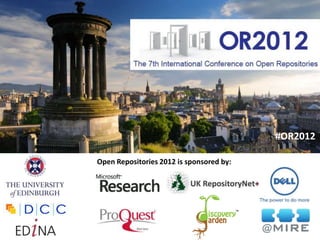 #OR2012
Open Repositories 2012 is sponsored by:
 