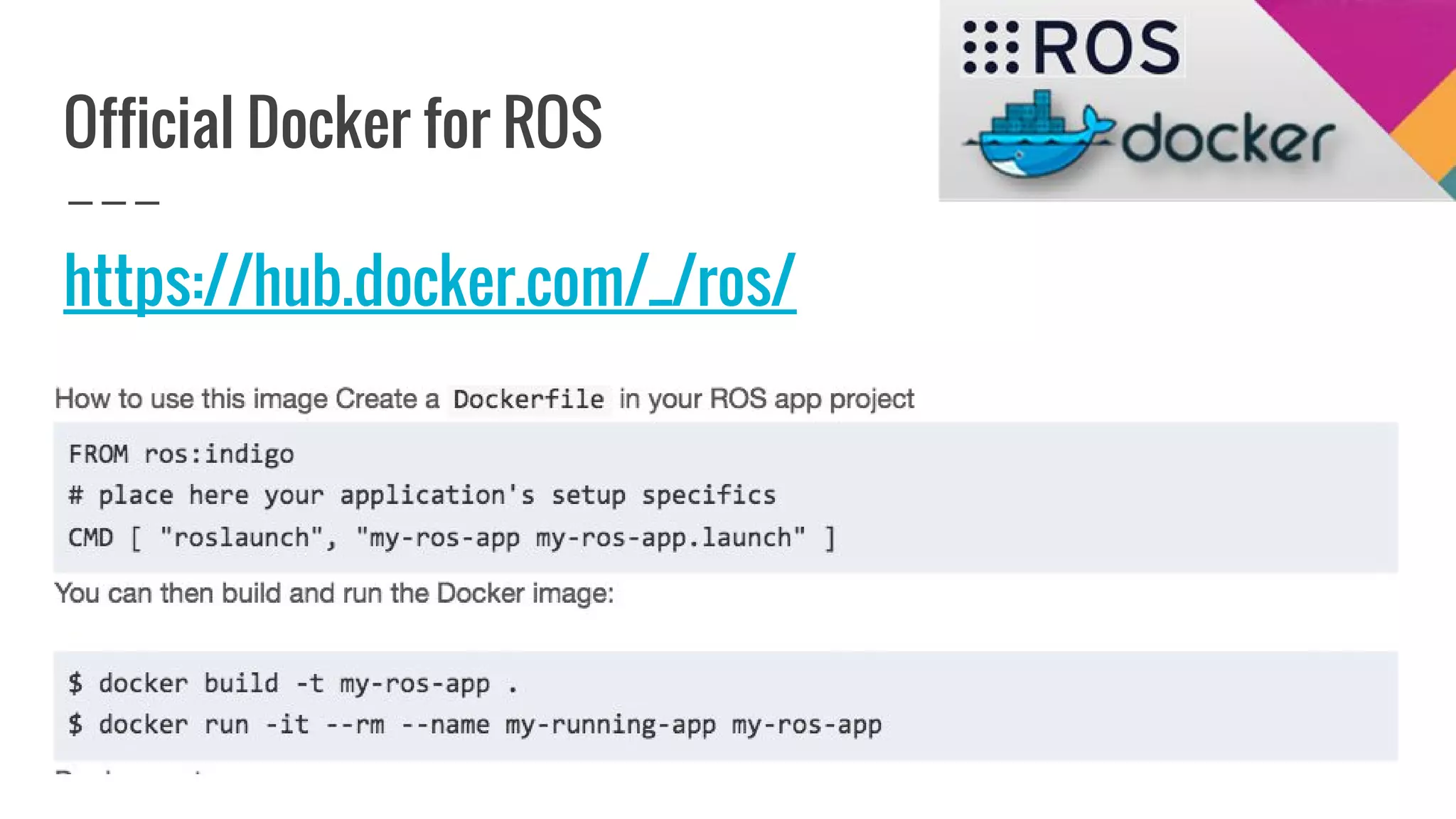Official Docker for ROS
https://hub.docker.com/_/ros/
 