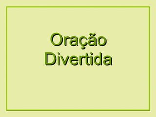 Oração Divertida 