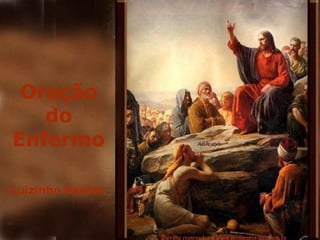 Oração do Enfermo Luizinho Bastos 