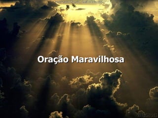 Oração Maravilhosa
 