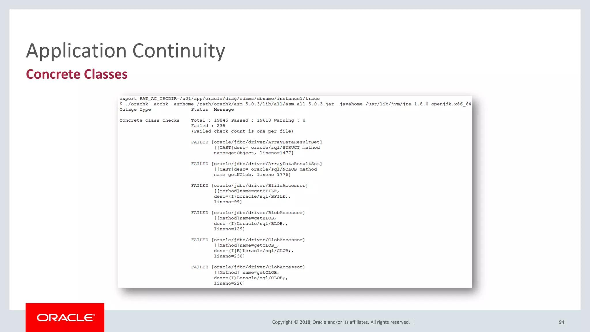 Copyright © 2018, Oracle and/or its affiliates. All rights reserved. |
Application Continuity
94
Concrete Classes
 