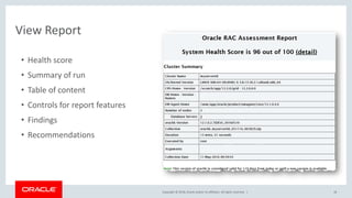 Copyright © 2018, Oracle and/or its affiliates. All rights reserved. |
View Report
• Health score
• Summary of run
• Table of content
• Controls for report features
• Findings
• Recommendations
18
 