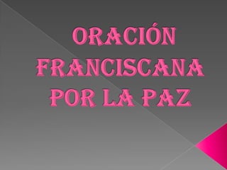 ORACIÓN Franciscana por la paz 