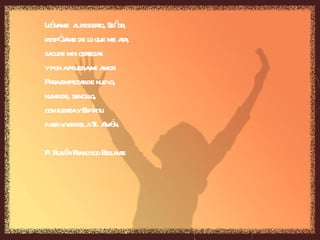 Llévame  al desierto, Señor, despójame de lo que me ata, sacude mis certezas y pon a prueba mi amor. Para empezar de nuevo, humilde, sencillo, con fuerza y Espíritu para vivir fiel a TI. Amén. P. Rubén Francisco Bellante 