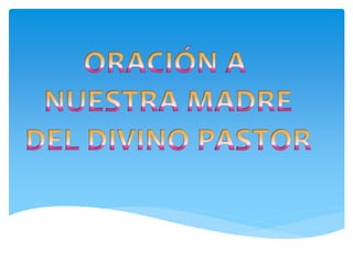 Oración Madre del Divino Pastor