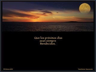 Que los próximos días sean siempre Bendecidos. 