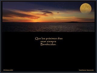 Que los próximos días sean siempre Bendecidos. 