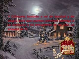     Y Cólmame también a mi de bondad y de alegría para que cuantos conviven conmigo o se acerquen a mí encuentren en mi vida un poquito de TI.