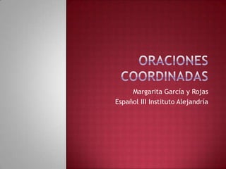 Margarita García y Rojas
Español III Instituto Alejandría

 