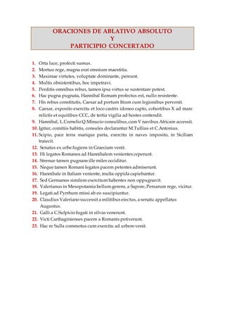 ORACIONES DE ABLATIVO ABSOLUTO
Y
PARTICIPIO CONCERTADO

1. Orta luce, profecti sumus.
2. Mortuo rege, magna erat omnium m...