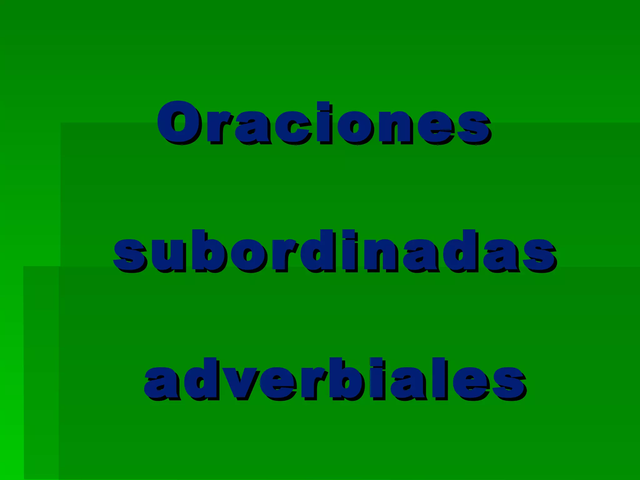 Oraciones subordinadas adverbiales