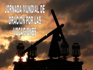 JORNADA MUNDIAL DE ORACION POR LAS VOCACIONES