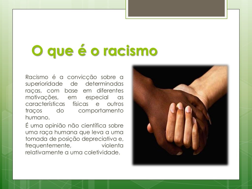 O racismo O racismo
