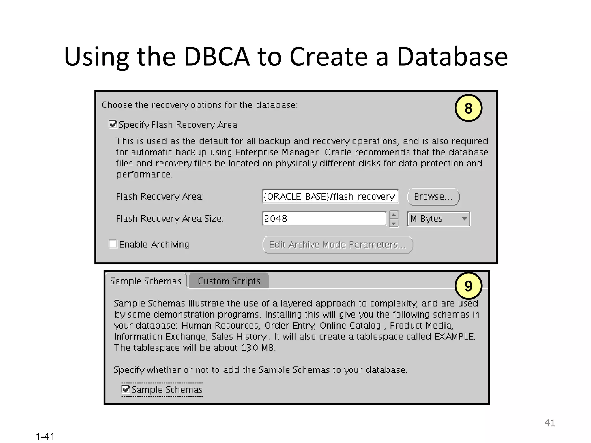Using the DBCA to Create a Database 8 9 