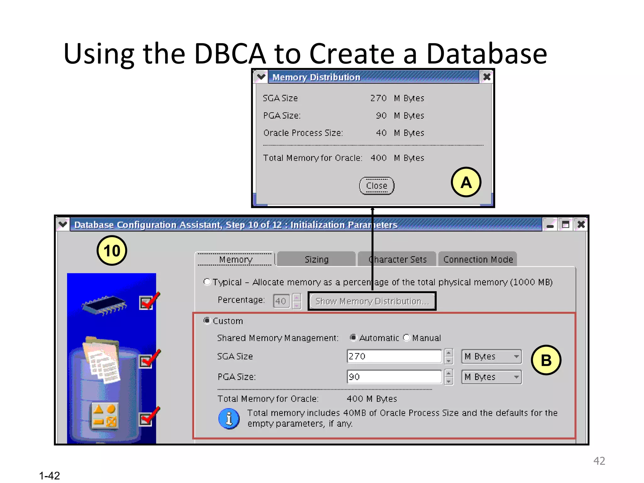 Using the DBCA to Create a Database A B 10 