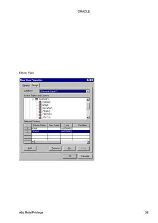 ORACLE




Objeto View




Aba Role/Privilege            38
 