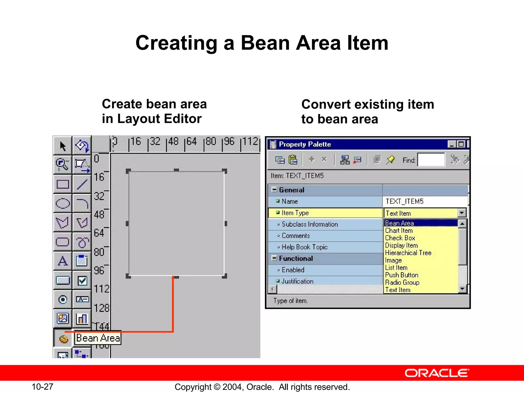 Creating a Bean Area Item Create bean area  in Layout Editor Convert existing item to bean area  