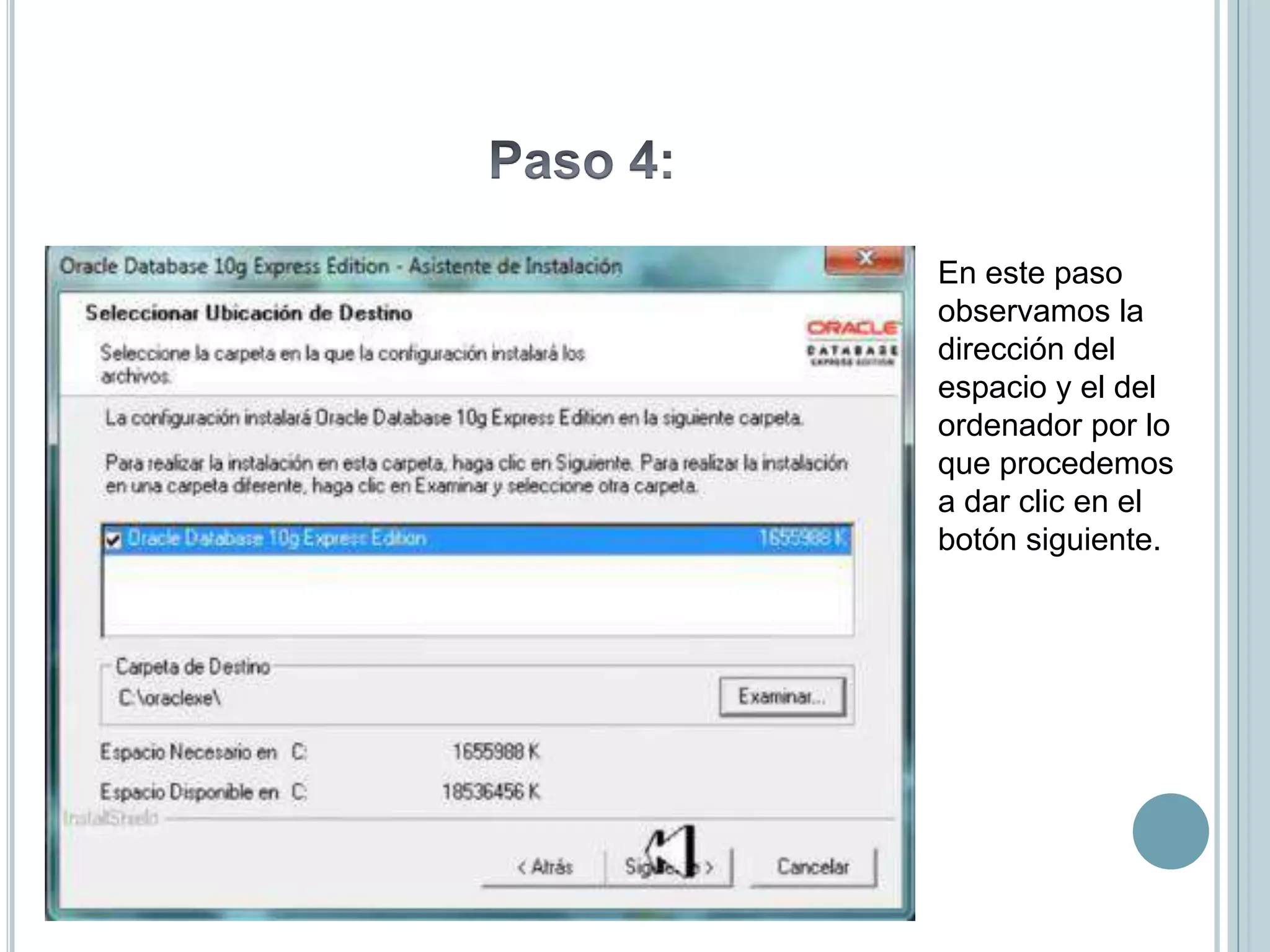 En este paso
observamos la
dirección del
espacio y el del
ordenador por lo
que procedemos
a dar clic en el
botón siguiente.
 