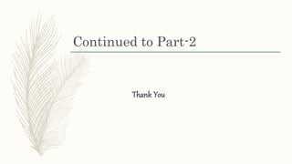 Continued to Part-2
Thank You
 