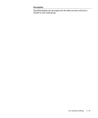 than being an unchanged value (represented by null in the shadow
table).
The following two views provide further ways of examining your
audited data.
The rows with a transaction type of C in the view indicate the current
value of the row when the data was selected (the view is a join between
the shadow table and the audited table, so the current value row
reflects the current state of the audited table).
The _AC view provides a ”filled–in” version of the data, where
unchanged values appear instead of being represented by null values.
You can order this view by the primary key (rather than by timestamp),
so all rows in the shadow table that correspond to a single audited row
appear together, with a secondary ordering by timestamp.
SQL> SELECT TO_CHAR(AUDIT_TIMESTAMP, ’HH24:MI:SS’) TIME,
     AUDIT_TRANSACTION_TYPE TYPE, AUDIT_USER_NAME NAME,
     PRIMARY_KEY KEY, VALUE_ONE VAL_1, VALUE_TWO VAL_2,
     VALUE_THREE VAL_3 FROM AUDIT_DEMO_AC1
     ORDER BY PRIMARY_KEY, AUDIT_TIMESTAMP;

TIME       TYPE   NAME        KEY VAL_1     VAL_2   VAL_3
––––––––   ––––   –––––––––– –––– –––––     –––––   –––––
11:08:16   I      FND60         1 A         A       A
11:18:40   U      FND60         1 B         A       A
11:20:12   U      FND60         1 B         B       A
11:21:54   U      FND60         1 B         B       B
14:20:50   U      FND60         1           B       B
14:21:15   U      FND60         1 C         B       B
17:53:34   C                    1 C         B       B
11:08:40   I      FND60         2 X         X       X
11:22:15   U      FND60         2 Y         X       X
17:53:34   C                    2 Y         X       X

10 rows selected.


 