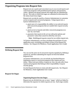 Audit Installations Block

                      Oracle Username
                      Select the Oracle username that owns the tables you wish to audit.

                      Audit Enabled
                      Check the Audit Enabled check box to enable AuditTrail for an Oracle
                      username. Before auditing takes effect you must define one or more
                      audit groups and run the Audit Trail Update Tables report.




                                                                 User and Data Auditing    3 – 35
 
