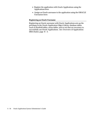 Figure 4 – 1
                                                  Example Settings for a Shared Parameter


                                  Report1           No         1      No                 No               No
                                  Report 2          No                Yes        2       Yes              Yes        4
                                  Report3           No                Yes                No       3       No
                                  Report 4          No                Yes                No               No


                                             Selecting “No” for the first report defaults “No” in subsequent reports.
                                    1

                                             Selecting “Yes” for the second report, after selecting “No” for the first
                                    2
                                             report, defaults “Yes” in subsequent reports, but does not change the
                                             first report (prior reports).


                                             Selecting “No” for the third report, after selecting “Yes” for the second
                                    3
                                             report, after selecting “No” for the first report, defaults “No” in subse-
                                             quent reports, but does not change the first or second reports (prior
                                             reports).


                                    4        Once all the reports parameters contain values, updating a shared
                                             parameter does not update the values in either subsequent or prior
                                             reports. For example, selecting “No” for the first report and navigat-
                                             ing through all the parameter pop–up windows provides the “No”
                                             value for all of the shared parameters. Selecting “Yes” afterwards for
                                             the second report does not update the first, third, or fourth reports.




                                 Example – Shared Parameter Value
                                 We’ve created a request set containing two reports, a Concurrent
                                 Programs Report and the Concurrent Program Details Report. The two
                                 reports and their parameters are listed in the table below:

                                  REPORT                               PARAMETERS

                                  Concurrent Programs Report           Application Name

                                  Concurrent Program Detail Report     Application Name,
                                                                       Program

                                  Table 4 – 2 (Page 1 of 1)

                                 We identify the parameter Application Name as a parameter shared
                                 between the two reports. We want to enter a value only once, that is,


4 – 16    Oracle Applications System Administrator’s Guide
 