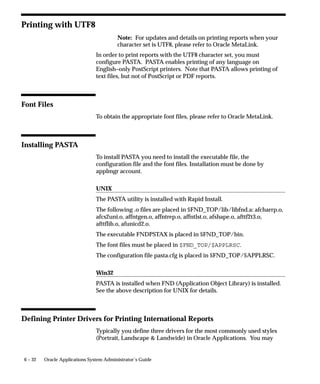 For example, you could define a request type as “end–of–month
                                reports”, assign that request type to several concurrent programs, then
                                define a concurrent manager to only run ”end–of–month” requests.



Concurrent Request Types Block
                                Name and describe each type of concurrent request you want to define.
                                The combination of application name plus request type uniquely
                                identifies your concurrent request type.
                                This application name does not prevent you from assigning this request
                                type to concurrent programs associated with other application names.




5– 106   Oracle Applications System Administrator’s Guide
 