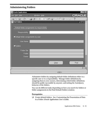 Attention: You should issue a Restart concurrent manager
                                         command for all currently active managers whenever you edit
                                         an existing Printer Type, Print Style, or Printer Driver.
                                See: Controlling Concurrent Managers: page 5 – 57.

                                Sequence
                                Enter a number that determines the display sequence for your print
                                style when performing a query in this window. A negative sequence
                                number appears before zero, and zero appears before a positive
                                sequence number.

                                Name
                                Multiple print styles display alphabetically in a list window according to
                                their Name (not User Name).
                                You cannot update a print style’s name.

                                User Name
                                This user name does not appear anywhere except this window.

                                Columns
                                Enter the number of columns your print style defines.

                                Rows
                                Enter the number of rows your print style defines.

                                Suppress Header Flag
                                Reports may print with a header page that indicates who requested the
                                report and when. Check the Supress Header Flag check box to define a
                                print style that suppresses printing of this header page.
                                For example, suppressing the header page when printing checks
                                prevents a check from being overwritten and maintains the orderly
                                sequence of check numbers.


6 – 46   Oracle Applications System Administrator’s Guide
 