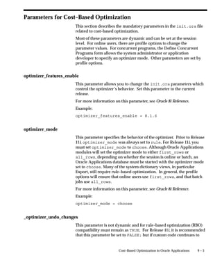 Use the profile option Help Utility Download Path to define the
                        directory location to which the Help System Utility will download files.
                        Use Help Utility Upload Path to define the directory location from
                        which your customized files will be transferred back into the Oracle
                        Applications Help System.


Identifying Help Files for Customization
                        Help files are downloaded by file name. To identify the specific file
                        that you want to customize, open the document in the Oracle
                        Applications Help System. Use the view source function of your
                        browser to view the HTML source code. The source information will
                        include the file name.
                        For example, if you view the source for this help document you will see
                        the file name identified as SYS00032663.htm.
                        To identify the language and product of the help file, use the source
                        document URL. The final three nodes of the source document URL are
                        the language, the product name, and the anchor or target name.
                        Using this document again as an example, you will see the final three
                        nodes of the URL are /US/FND/@ht_updown#ht_updown. This
                        identifies the language as US, the product group as FND (Applications
                        Object Library), and the target name as ht_updown.
                                Note: The syntax in the URL, @ht_updown#ht_updown, is an
                                example of the Oracle Applications special syntax used to link
                                documents by anchorname. For more information about this
                                syntax see Linking Help Files: page 7 – 7.
                        The Oracle Applications Help System Utility also provides reports to
                        cross–reference target names and help file names. See Creating
                        Reports: page 7 – 6.




                                                                  Oracle Applications Help   7–3
 