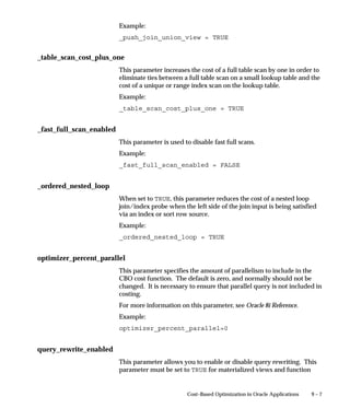 Linking Help Files
                      The Oracle Applications help system supports a special syntax for
                      hypertext links that keeps them working even when files are renamed
                      or split into parts. The special syntax, which is explained in detail
                      below, looks like this:
                            For more about widgets, see
                            <A HREF=”@widgets#widgets”>All About
                            Widgets</A>.
                      Oracle Applications help files use this syntax, and you can use it too in
                      your custom help files. Or if you prefer, you can always use
                      conventional hypertext links based on filename.
                      Linking Help Files includes the following topics:
                          • Special Link Syntax: page 7 – 7
                          • Cross–Application Links: page 7 – 8
                          • Related–Topics Links: page 7 – 9
                          • Context–Sensitive Help: page 7 – 10

Special Link Syntax
                      Links in Oracle Applications help files point, not at a particular
                      filename, but rather at one of the named anchors contained in the file.
                      The Oracle Applications help system resolves anchorname to file
                      dynamically, every time a link is negotiated.
                      Information on which files contain which anchornames is put into the
                      help system automatically on upload. Authors must ensure that
                      anchornames are unique across an application’s help files to prevent
                      duplicate links. In return, they need never worry about a change in
                      filename breaking their links.

                      Named Anchors in Conventional HTML
                      By named anchor is meant the following kind of HTML tag:
                            <A NAME=”anchorname”></A>
                      Named anchors can be placed anywhere in the body of an HTML file,
                      and are typically used for links internal to the file in question. A pound
                      sign (#) is placed before the anchorname in the link that points at it.
                      For example, you would use HTML like the following to allow users to
                      jump forward to a section with the anchorname of ”widgets”:
                            For more about widgets, see
                            <A HREF=”#widgets”>All About Widgets</A>
                            below.


                                                                  Oracle Applications Help   7–7
 