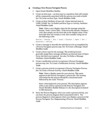 responsibilities has default folders defined, the default folders are listed
               with a source type of Responsibility.
               User defaults override Responsibility defaults. You cannot delete
               Responsibility default folders in this window.
               Responsibility: The responsibility which uses this default folder
               definition.

           "   To Assign Ownership of a Folder:
               1.   Navigate to the Find Default Folders window. Use ”Folders” to
                    view general information about folders.
               2.   Select the folder(s) that requires a change of ownership.
               3.   Choose ”Change Owner” and enter the new owner for the selected
                    folders, or change the value in the Owner field to change the owner
                    of a single folder.
               Folder Set: Every folder set is associated with a particular folder block,
               and a user or responsibility can have one default folder within each
               folder set. The folder set name generally describes the records shown in
               the block; some blocks may have multiple sets of folders associated
               with them.
               Public: Whether this folder definition is public; whether users besides
               the owner can use it. Use this field to determine whether to make
               folder definitions generally available.
               Anyone’s Default: Whether this folder definition is used as a default
               by a user or a responsibility. If it is a default definition, use Default
               Assignments to view the users and responsibilities for which it is the
               default folder definition.
               Default Assignments: The users and responsibilities that use this
               folder definition as a default.

           "   To Delete a Folder Definition
               1.   Navigate to the Find Default Folders window. Use ”Folders” to
                    view general information about folders.
               2.   If you queried up multiple folders, select the folder(s) to delete.
               3.   Delete the folder. Deleting folders deletes the folder definition
                    along with any user and responsibility default assignments for the
                    folder.

See Also
               Customizing the Presentation of Data in a Folder (Oracle Applications
               User’s Guide)


                                                            Applications DBA Duties   8 – 25
 