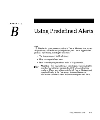 Attention: When assigning sequences to a document
                                         definition, each active sequence can be assigned to only one
                                         unique combination of application and category (i.e.,
                                         application table).

                                Active Assignments and Active Sequences
                                An active sequence assignment does not have a post dated end date.
                                That is, the assignment’s end date is not before the current date.
                                    • An active sequence assignment either has no end date, or an end
                                      date that is not before the current date.
                                    • A sequence assignment and its dates of effectivity are defined on
                                      the Sequence Assignments form.
                                A sequence definition must be active as well. That is, the sequence
                                definition’s end date (as opposed to its assignment’s end date) must
                                not be before the current date.
                                    • A sequence definition and its dates of effectivity are defined on
                                      the Document Sequences form.
                                When you define a document sequence, you give the sequence a name,
                                and define how the sequence numbers each document by:
                                    • Choosing whether numbers are automatically generated in
                                      sequence, or entered manually by the user.
                                    • Entering the initial value or first number in the sequence.



Document Numbering vs. Document Entry
                                Do not confuse the type of document numbering a sequence employs,
                                which can be automatic or manual, with the method of entering
                                documents, which is also defined as either automatic or manual.


12 – 8   Oracle Applications System Administrator’s Guide
 