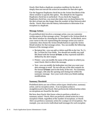 Sequence Assignments Window




                                 Define which documents a document sequence can number, and then
                                 assign the document sequence to your definition.

                                 A document sequence numbers documents generated by an Oracle
                                 Applications product (for example, invoices generated by Oracle
                                 Receivables).

                                 Documents can be defined by the application that generates them and
                                 their category (the table in which they are stored). Additional fields
                                 appear when the optional rules for defining documents (Set of Books
                                 and Method of document entry) are enabled.

                                 Besides entering a document definition and assigning a sequence to it,
                                 you can, if you wish, enter effective dates for the assignment.


12 – 14   Oracle Applications System Administrator’s Guide
 