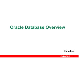 Oracle Database Overview Hong Lee 